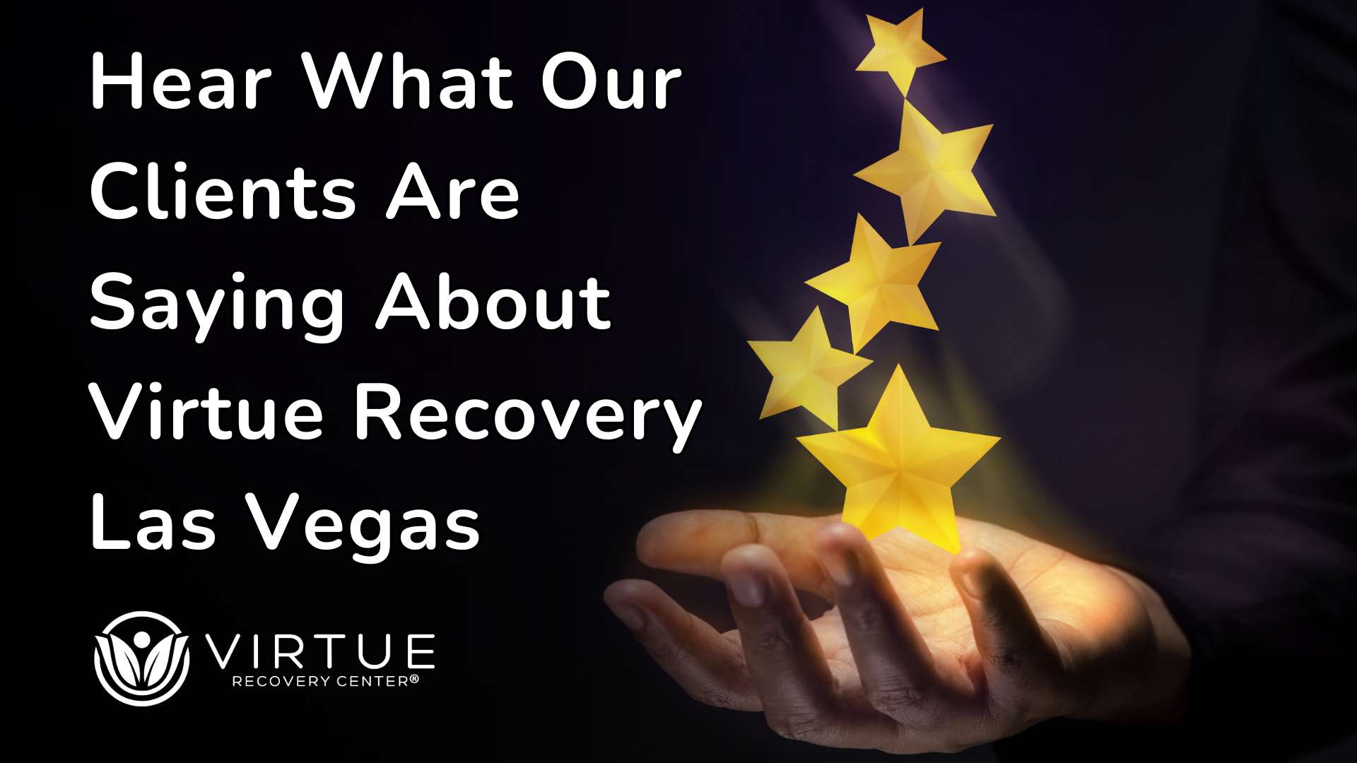 Hear What Our Clients Are Saying About Virtue Recovery Las Vegas